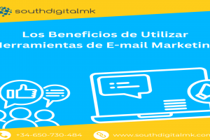 Los Beneficios de Utilizar Herramientas de E-mail Marketing para tu Negocio