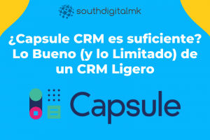 Capsule CRM: ¿Ligero o Limitado?