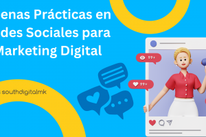 Buenas Prácticas en Redes Sociales para Marketing Digital