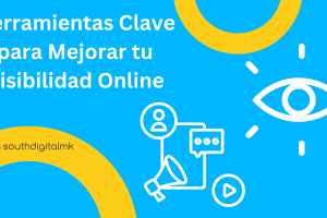 Herramientas Clave para Mejorar tu Visibilidad Online