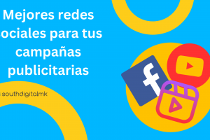 Mejores redes sociales para tus campañas publicitarias