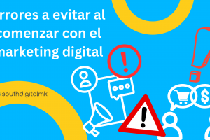Errores a evitar al comenzar con el marketing digital