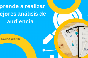 Aprende a realizar mejores análisis de audiencia