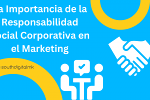La Importancia de la Responsabilidad Social Corporativa en el Marketing