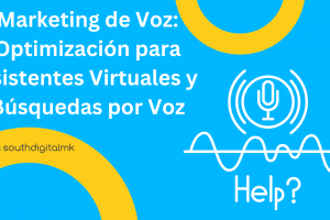 Marketing de Voz: Optimización para Asistentes Virtuales y Búsquedas por Voz