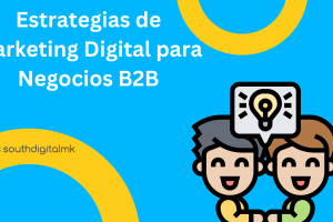 Estrategias de Marketing Digital para Negocios B2B